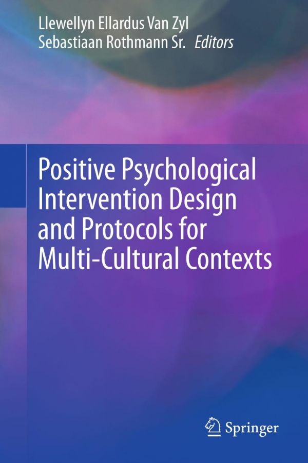 Positive Psychological Intervention Design And Protocols For Multicultural Contexts 1st Ed Llewellyn Ellardus Van Zyl