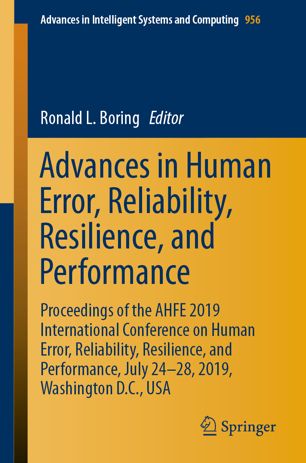 Advances In Human Error Reliability Resilience And Performance Proceedings Of The Ahfe 2019 International Conference On Human Error Reliability Resilience And Performance July 2428 2019 Washington Dc Usa 1st Ed Ronald L Boring