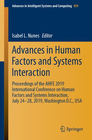 Advances In Human Factors And Systems Interaction Proceedings Of The Ahfe 2019 International Conference On Human Factors And Systems Interaction July 2428 2019 Washington Dc Usa 1st Ed Isabel L Nunes