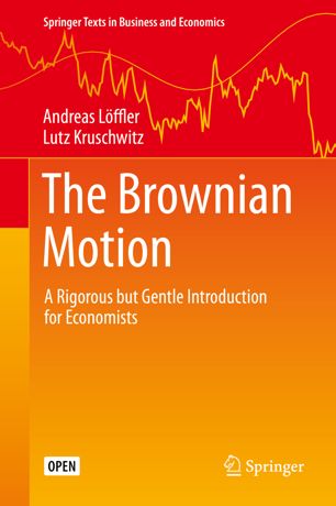 The Brownian Motion A Rigorous But Gentle Introduction For Economists 1st Ed Andreas Lffler