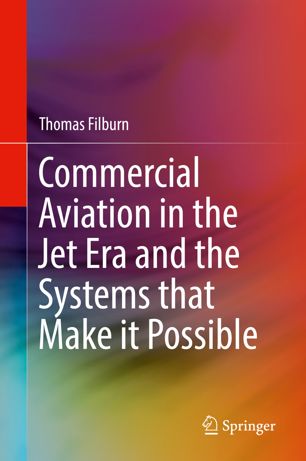 Commercial Aviation In The Jet Era And The Systems That Make It Possible 1st Ed Thomas Filburn