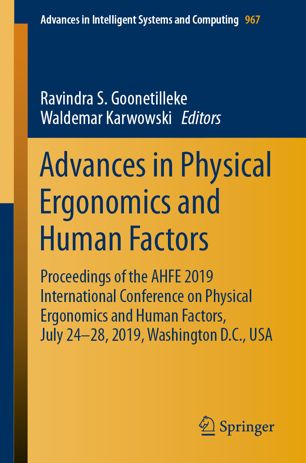 Advances In Physical Ergonomics And Human Factors Proceedings Of The Ahfe 2019 International Conference On Physical Ergonomics And Human Factors July 2428 2019 Washington Dc Usa 1st Ed Ravindra S Goonetilleke