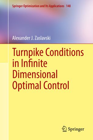 Turnpike Conditions In Infinite Dimensional Optimal Control 1st Ed Alexander J Zaslavski