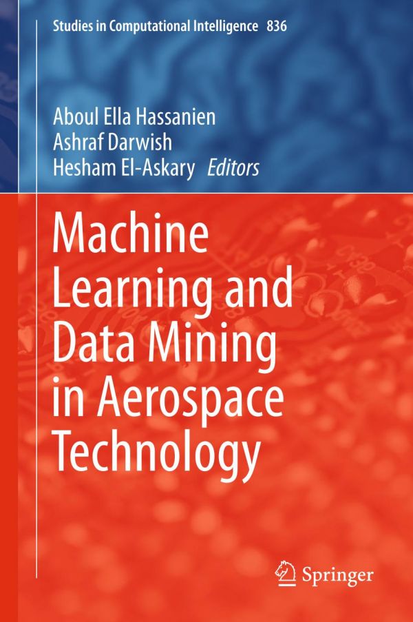 Machine Learning And Data Mining In Aerospace Technology 1st Ed Aboul Ella Hassanien