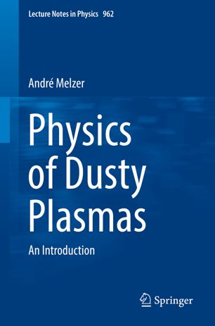 Physics Of Dusty Plasmas An Introduction 1st Ed Andr Melzer