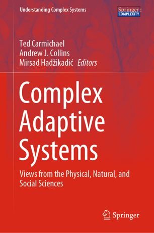Complex Adaptive Systems Views From The Physical Natural And Social Sciences 1st Ed Ted Carmichael