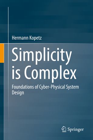Simplicity Is Complex Foundations Of Cyberphysical System Design 1st Ed Hermann Kopetz