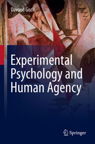 Experimental Psychology And Human Agency 1st Ed Davood Gozli