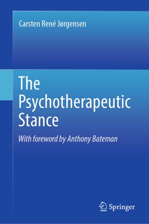 The Psychotherapeutic Stance 1st Ed Carsten Ren Jrgensen