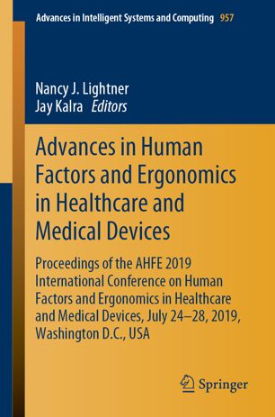 Advances In Human Factors And Ergonomics In Healthcare And Medical Devices Proceedings Of The Ahfe 2019 International Conference On Human Factors And Ergonomics In Healthcare And Medical Devices July 2428 2019 Washington Dc Usa 1st Ed Nancy J Lightner