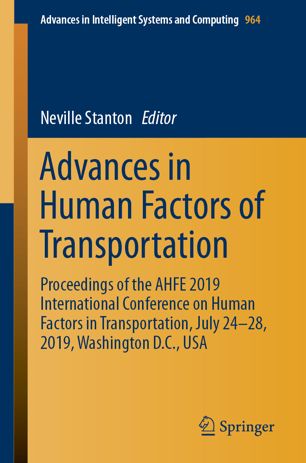 Advances In Human Factors Of Transportation Proceedings Of The Ahfe 2019 International Conference On Human Factors In Transportation July 2428 2019 Washington Dc Usa 1st Ed Neville Stanton