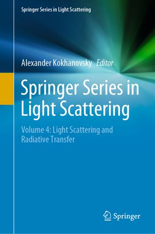 Springer Series In Light Scattering Volume 4 Light Scattering And Radiative Transfer 1st Ed Alexander Kokhanovsky