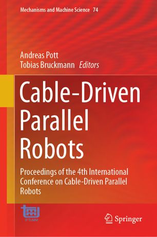 Cabledriven Parallel Robots Proceedings Of The 4th International Conference On Cabledriven Parallel Robots 1st Ed Andreas Pott