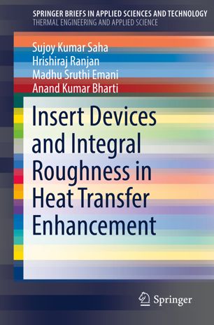 Insert Devices And Integral Roughness In Heat Transfer Enhancement 1st Ed Sujoy Kumar Saha