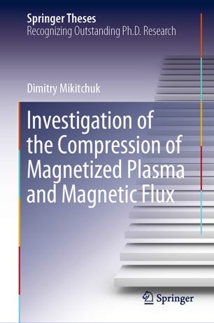 Investigation Of The Compression Of Magnetized Plasma And Magnetic Flux 1st Ed Dimitry Mikitchuk