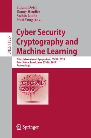 Cyber Security Cryptography And Machine Learning Third International Symposium Cscml 2019 Beersheva Israel June 2728 2019 Proceedings 1st Ed Shlomi Dolev