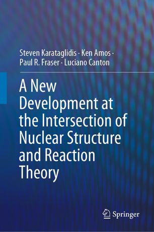 A New Development At The Intersection Of Nuclear Structure And Reaction Theory 1st Ed Steven Karataglidis