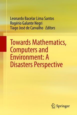 Towards Mathematics Computers And Environment A Disasters Perspective 1st Ed Leonardo Bacelar Lima Santos