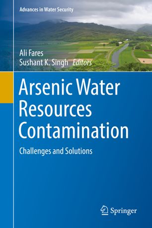 Arsenic Water Resources Contamination Challenges And Solutions 1st Ed Ali Fares