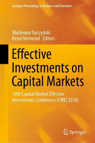 Effective Investments On Capital Markets 10th Capital Market Effective Investments Conference Cmei 2018 1st Ed Waldemar Tarczyski