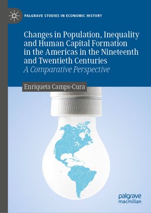 Changes In Population Inequality And Human Capital Formation In The Americas In The Nineteenth And Twentieth Centuries A Comparative Perspective 1st Ed Enriqueta Campscura