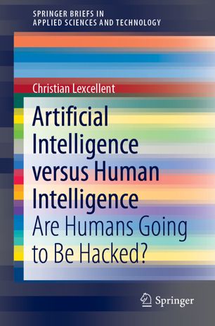 Artificial Intelligence Versus Human Intelligence Are Humans Going To Be Hacked 1st Ed Christian Lexcellent