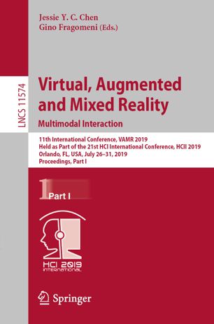 Virtual Augmented And Mixed Reality Multimodal Interaction 11th International Conference Vamr 2019 Held As Part Of The 21st Hci International Conference Hcii 2019 Orlando Fl Usa July 2631 2019 Proceedings Part I 1st Ed Jessie Yc Chen