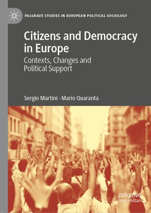 Citizens And Democracy In Europe Contexts Changes And Political Support 1st Ed Sergio Martini