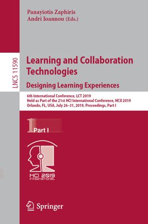 Learning And Collaboration Technologies Designing Learning Experiences 6th International Conference Lct 2019 Held As Part Of The 21st Hci International Conference Hcii 2019 Orlando Fl Usa July 2631 2019 Proceedings Part I 1st Ed Panayiotis Zaphiris