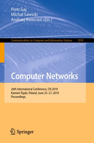 Computer Networks 26th International Conference Cn 2019 Kamie Lski Poland June 2527 2019 Proceedings 1st Ed Piotr Gaj