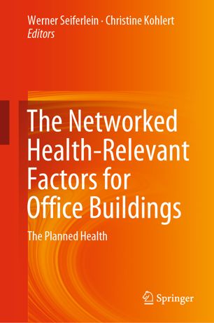 The Networked Healthrelevant Factors For Office Buildings The Planned Health 1st Ed Werner Seiferlein