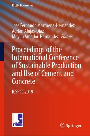 Proceedings Of The International Conference Of Sustainable Production And Use Of Cement And Concrete Icspcc 2019 1st Ed Jose Fernando Martirenahernandez