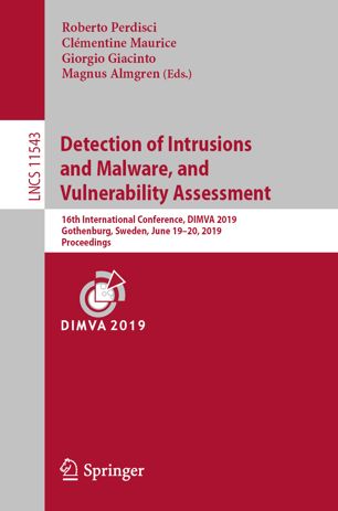 Detection Of Intrusions And Malware And Vulnerability Assessment 16th International Conference Dimva 2019 Gothenburg Sweden June 1920 2019 Proceedings 1st Ed Roberto Perdisci