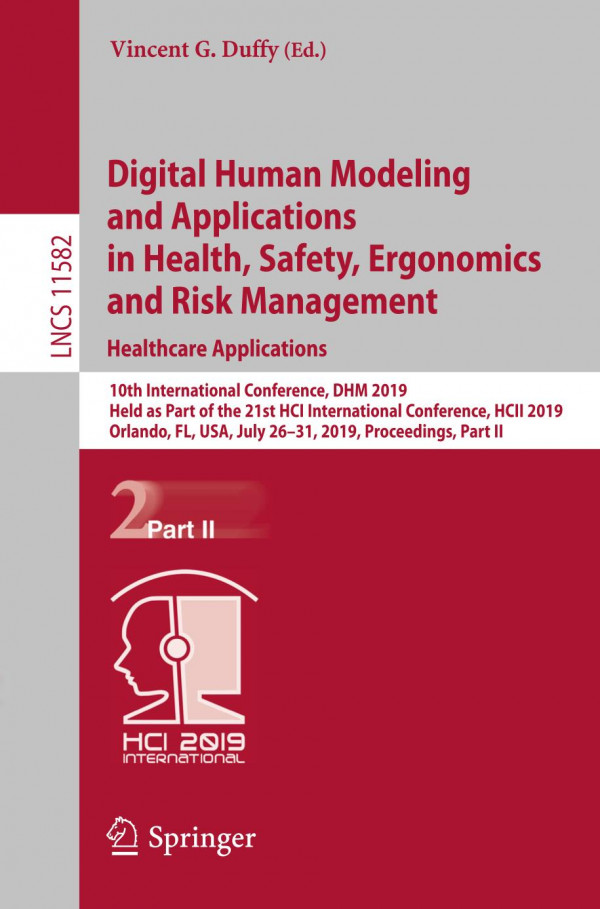 Digital Human Modeling And Applications In Health Safety Ergonomics And Risk Management Healthcare Applications 10th International Conference Dhm 2019 Held As Part Of The 21st Hci International Conference Hcii 2019 Orlando Fl Usa July 2631 20 1st Ed Vincent G Duffy