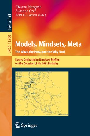 Models Mindsets Meta The What The How And The Why Not Essays Dedicated To Bernhard Steffen On The Occasion Of His 60th Birthday 1st Ed Tiziana Margaria