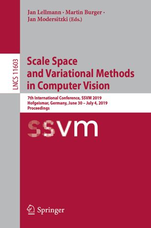 Scale Space And Variational Methods In Computer Vision 7th International Conference Ssvm 2019 Hofgeismar Germany June 30 July 4 2019 Proceedings 1st Ed Jan Lellmann