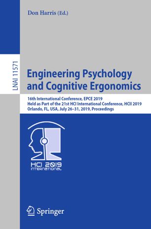 Engineering Psychology And Cognitive Ergonomics 16th International Conference Epce 2019 Held As Part Of The 21st Hci International Conference Hcii 2019 Orlando Fl Usa July 2631 2019 Proceedings 1st Ed Don Harris