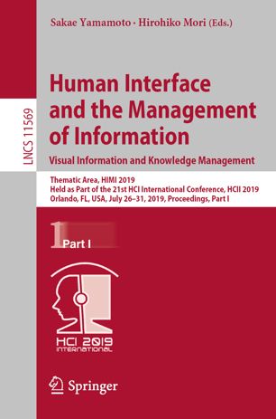 Human Interface And The Management Of Information Visual Information And Knowledge Management Thematic Area Himi 2019 Held As Part Of The 21st Hci International Conference Hcii 2019 Orlando Fl Usa July 2631 2019 Proceedings Part I 1st Ed Sakae Yamamoto