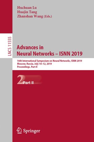 Advances In Neural Networks Isnn 2019 16th International Symposium On Neural Networks Isnn 2019 Moscow Russia July 1012 2019 Proceedings Part Ii 1st Ed Huchuan Lu