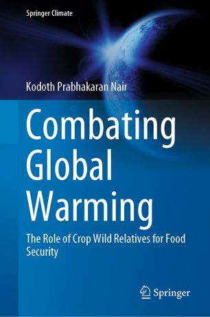 Combating Global Warming The Role Of Crop Wild Relatives For Food Security 1st Ed Kodoth Prabhakaran Nair