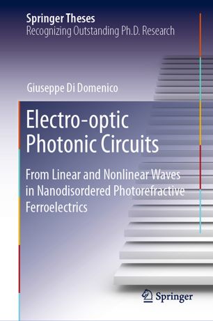 Electrooptic Photonic Circuits From Linear And Nonlinear Waves In Nanodisordered Photorefractive Ferroelectrics 1st Ed Giuseppe Di Domenico