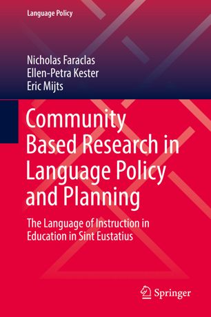 Community Based Research In Language Policy And Planning The Language Of Instruction In Education In Sint Eustatius 1st Ed Nicholas Faraclas