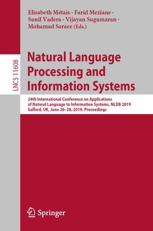 Natural Language Processing And Information Systems 24th International Conference On Applications Of Natural Language To Information Systems Nldb 2019 Salford Uk June 2628 2019 Proceedings 1st Ed Elisabeth Mtais