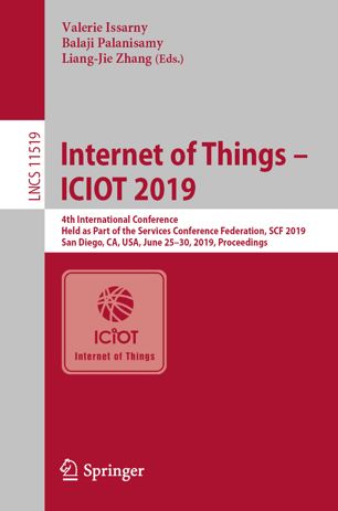 Internet Of Things Iciot 2019 4th International Conference Held As Part Of The Services Conference Federation Scf 2019 San Diego Ca Usa June 2530 2019 Proceedings 1st Ed Valerie Issarny