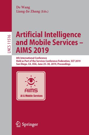 Artificial Intelligence And Mobile Services Aims 2019 8th International Conference Held As Part Of The Services Conference Federation Scf 2019 San Diego Ca Usa June 2530 2019 Proceedings 1st Ed De Wang