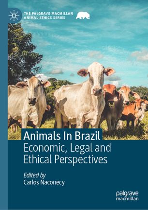 Animals In Brazil Economic Legal And Ethical Perspectives 1st Ed Carlos Naconecy
