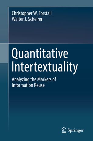 Quantitative Intertextuality Analyzing The Markers Of Information Reuse 1st Ed Christopher W Forstall