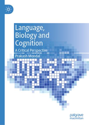 Language Biology And Cognition A Critical Perspective 1st Ed Prakash Mondal