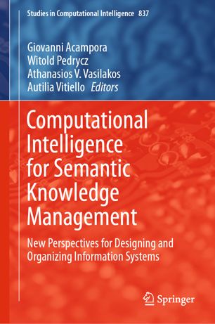 Computational Intelligence For Semantic Knowledge Management New Perspectives For Designing And Organizing Information Systems 1st Ed Giovanni Acampora