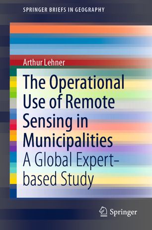 The Operational Use Of Remote Sensing In Municipalities A Global Expertbased Study 1st Ed Arthur Lehner